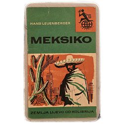Meksiko – zemlja lijevo od kolibrija Hans Leuenberger