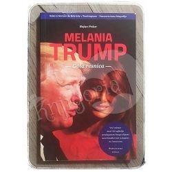 Melania Trump - Gola resnica Bojan Požar, Igor Omerza