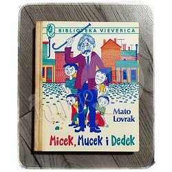 Micek, Mucek i Dedek Mato Lovrak 