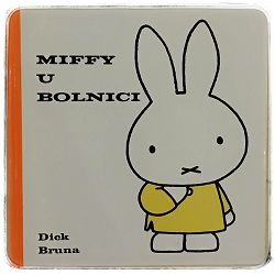 Miffy u bolnici Dick Bruna