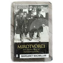 Mirotvorci: šest mjeseci koji su promijenili svijet Margaret MacMillan 