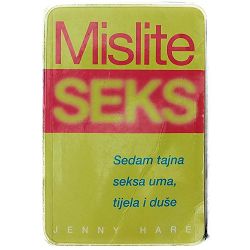 Mislite SEKS: Sedam tajna seksa uma, tijela i duše Jenny Hare