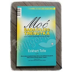 Moć sadašnjeg trenutka Eckhart Tolle