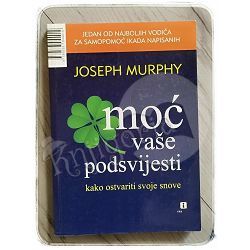 Moć vaše podsvijesti Joseph Murphy 