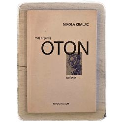 Moj prijatelj Oton - sjećanja Nikola Kraljić / otpis