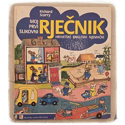 Moj prvi slikovni rječnik : hrvatski,engleski,njemački Richard Scarry