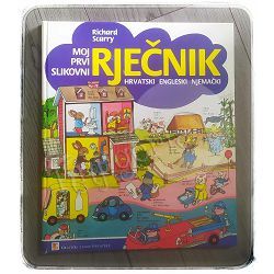 Moj prvi slikovni rječnik : hrvatski,engleski,njemački Richard Scarry 