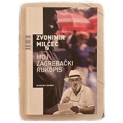 Moj zagrebački rukopis Zvonimir Milčec / otpis