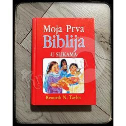 MOJA PRVA BIBLIJA U SLIKAMA Kenneth N. Taylor 