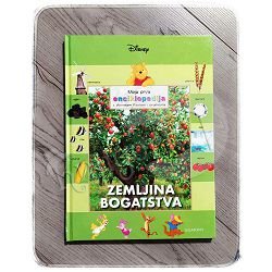 Moja prva enciklopedija - ZEMLJINA BOGATSTVA 