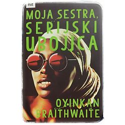 Moja sestra, serijski ubojica Oyinkan Braithwaite