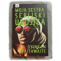 moja-sestra-serijski-ubojica-oyinkan-braithwaite-89822-x226-32_46844.jpg