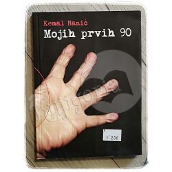 Mojih prvih 90 Kemal Nanić 