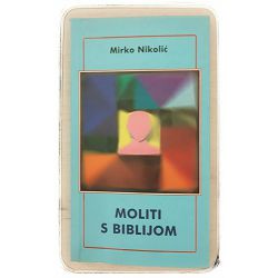 Moliti s Biblijom Mirko Nikolić