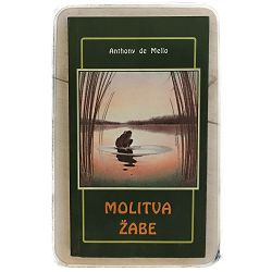 Molitva žabe: pripovijetke za razmišljanje Anthony de Mello