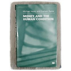 Money and the Human Condition Michael Neary, Graham Taylor