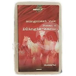 Mongolski vuk: Roman o Džingis-kanu Homeric