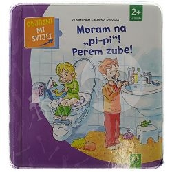Moram na “pi-pi”! Perem zube! Uli Apfelthaler, Manfred Tophoven
