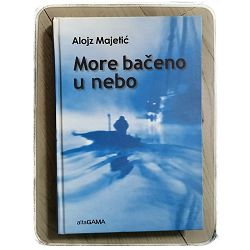 More bačeno u nebo Alojz Majetić
