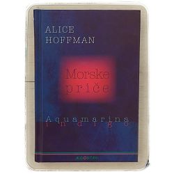Morske priče: Aquamarina i Indigo Alice Hoffman
