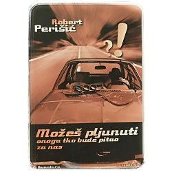 Možeš pljunuti onoga tko bude pitao za nas Robert Perišić