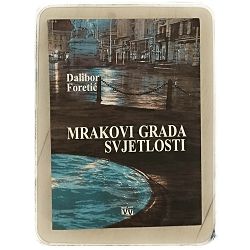 mrakovi-grada-svjetlosti-dalibor-foretic-79347-x247-51_52043.jpg