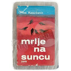 Mrlje na suncu Ivo Kozarčanin