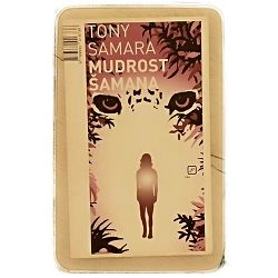 Mudrost šamana Tony Samara