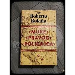MUKE PRAVOG POLICAJCA Roberto Bolano