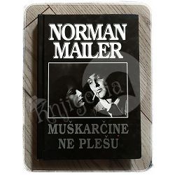 Muškarčine ne plešu  Norman Mailer