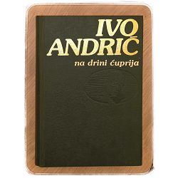Na Drini ćuprija Ivo Andrić