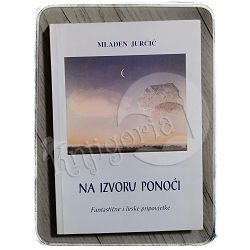 Na izvoru ponoći Mladen Jurčić