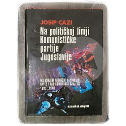 Na političkoj liniji Komunističke partije Jugoslavije Josip Cazi