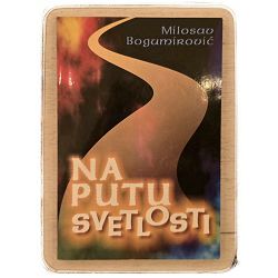 Na putu svetlosti Milosav Bogomirović