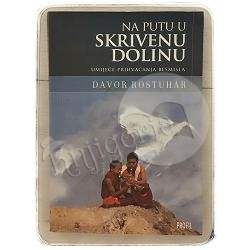 Na putu u skrivenu dolinu: Umijeće prihvaćanja besmisla Davor Rostuhar