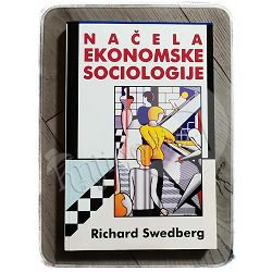 NAČELA EKONOMSKE SOCIOLOGIJE Richard Swedberg