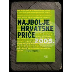 NAJBOLJE HRVATSKE PRIČE 2005 Jagna Pogačnik