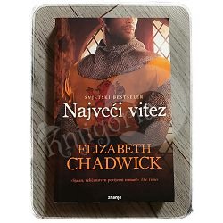 NAJVEĆI VITEZ Elizabeth Chadwick 
