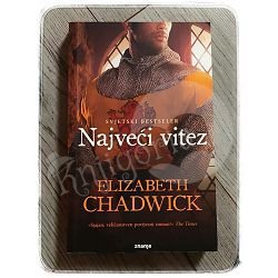 NAJVEĆI VITEZ Elizabeth Chadwick BR.167