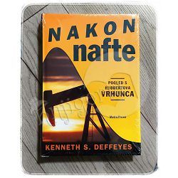 Nakon nafte: Pogled s Hubbertova vrhunca Kenneth S. Deffeyes