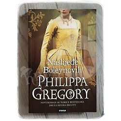 Naslijeđe Boleynovih Philippa Gregory 