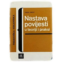 Nastava povijesti u teoriji i praksi Marija Vrbetić