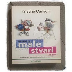 Ne mari za male stvari … za žene Kristine Carlson