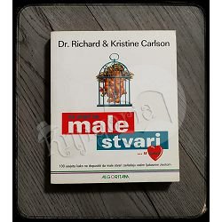 NE MARI ZA MALE STVARI U LJUBAVI Dr. Richard & Kristine Carlson 