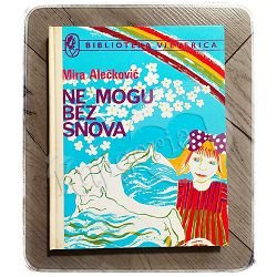 Ne mogu bez snova Mira Alečković  