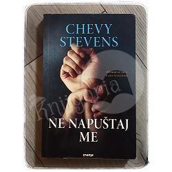 Ne napuštaj me Chevy Stevens