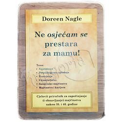 NE OSJEĆAM SE PRESTARA ZA MAMU ! Doreen Nagle