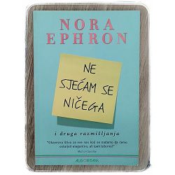 Ne sjećam se ničega i druga razmišljanja Nora Ephron