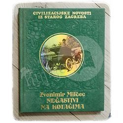 Nečastivi na kotačima: civilizacijske novosti iz starog Zagreba Zvonimir Milčec