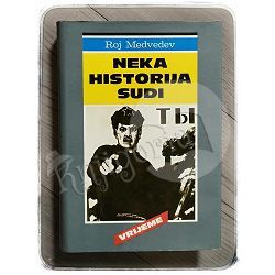 Neka historija sudi Roj Medvedev